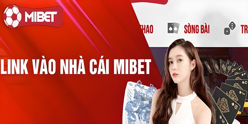 Hướng dẫn cá cược bóng đá online tại sân chơi Mibet, để tận hưởng những phút thăng hoa